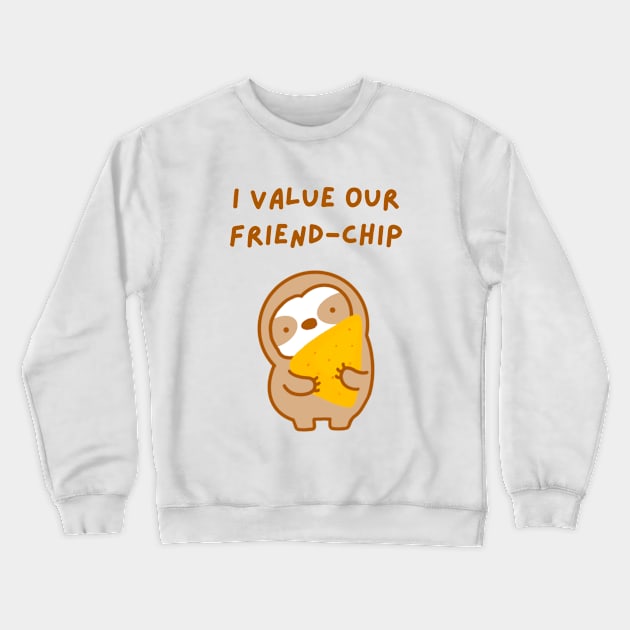 I Value Our Friendship Tortilla Chip Sloth Crewneck Sweatshirt by theslothinme